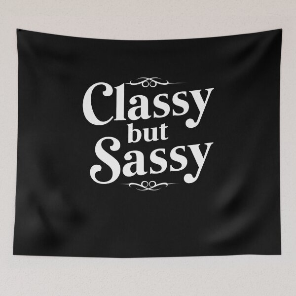 Item preview, Classy But Sassy designed and sold by Flirt-Teez.