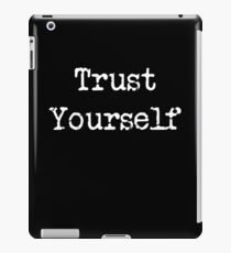 Trust Yourself | Inspirational Design iPad Case/Skin