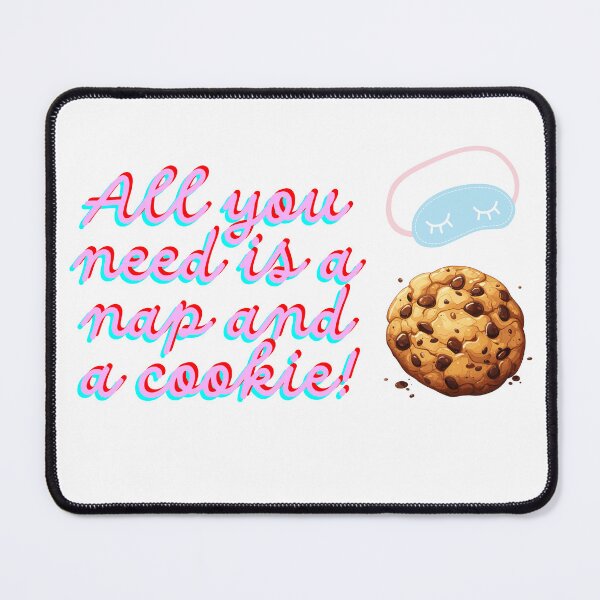 Item preview, All you need is a nap and a cookie! designed and sold by VJCreativeS.