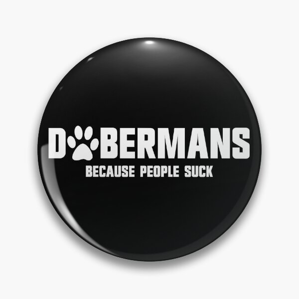 Artikelvorschau, Dobermans Because People Suck Pet Dobie Doberman Gear entworfen und verkauft von DynamicDesign.