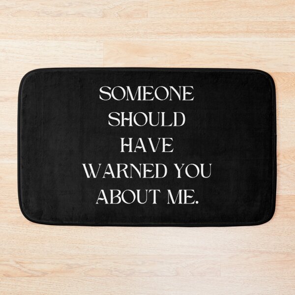 Item preview, Someone Should Have Warned You About Me. designed and sold by signshirtz.
