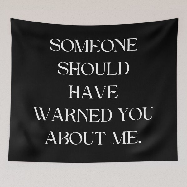 Item preview, Someone Should Have Warned You About Me. designed and sold by signshirtz.