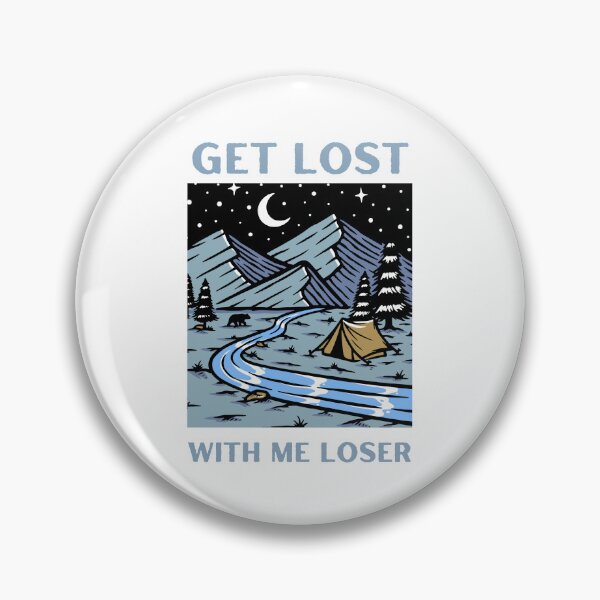 Item preview, Get Lost With Me Loser designed and sold by TicoTribe.