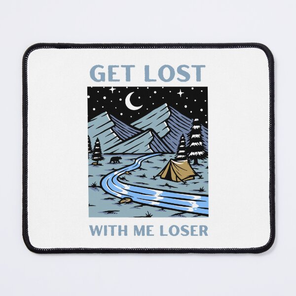 Item preview, Get Lost With Me Loser designed and sold by TicoTribe.