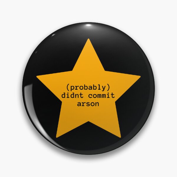 Item preview, (Probably) Didn’t Commit Arson designed and sold by cmplxsimplemnds.