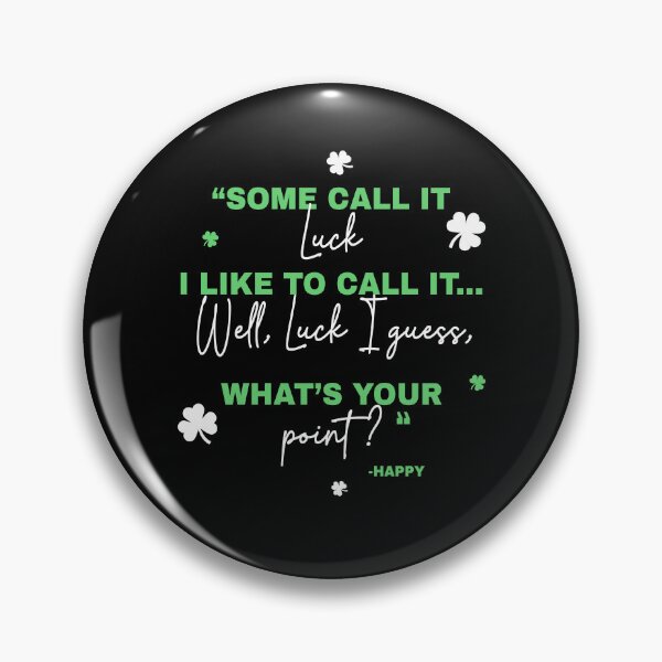 Item preview, Some call it luck, I like to call it...Well, luck I guess. Whats your point? -Happy, Happy Gilmore  designed and sold by Sticker Up.