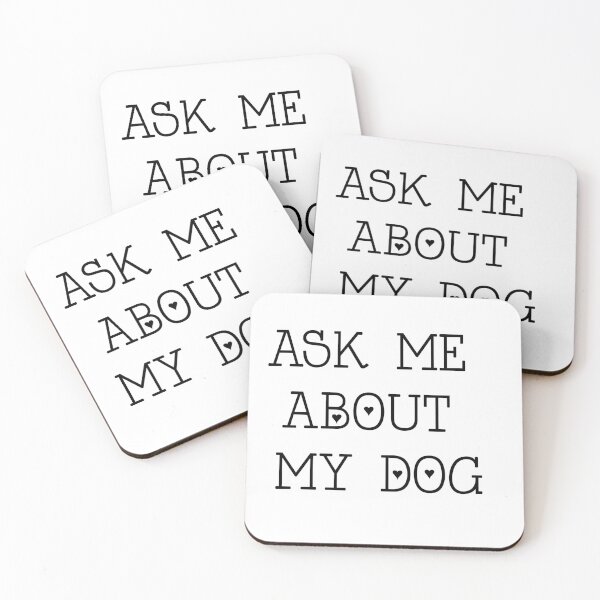 Item preview, Ask Me About My Dog (Black Text) designed and sold by RadRaven.