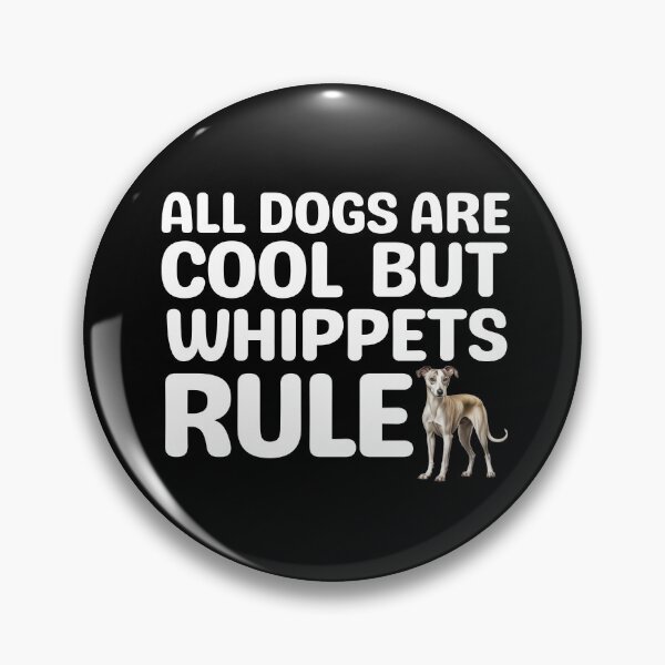 Item preview, Whippets Rule  designed and sold by TheAnimalZ00.