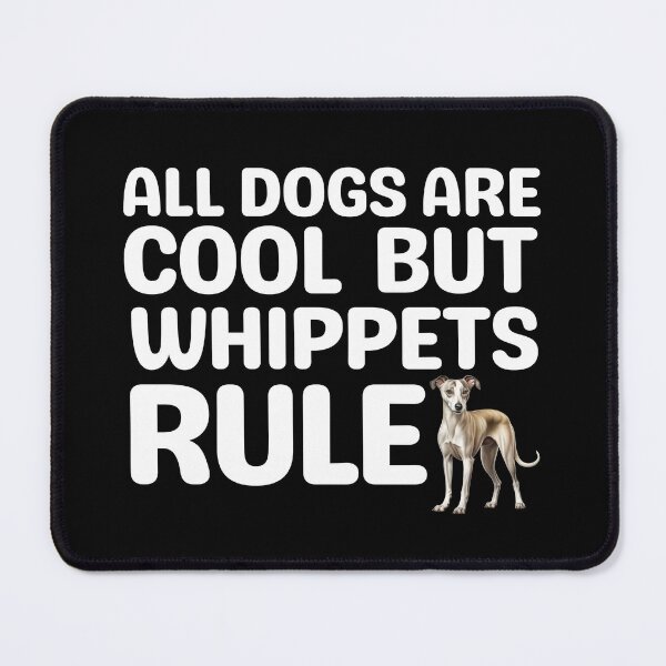 Item preview, Whippets Rule  designed and sold by TheAnimalZ00.