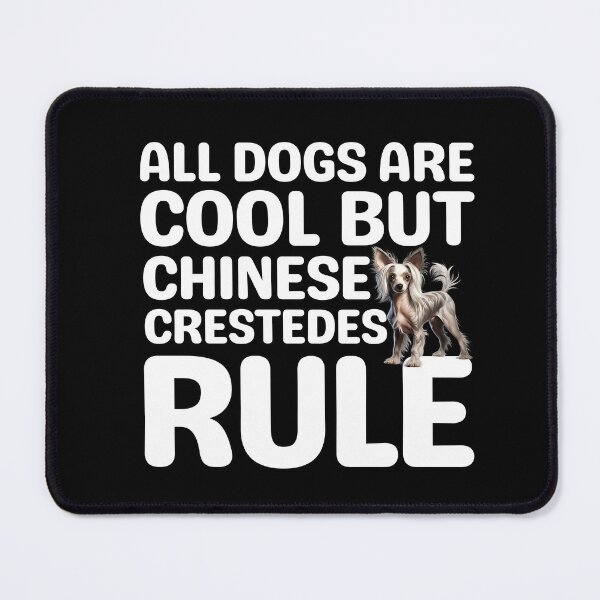 Item preview, Chinese Crestedes Rule  designed and sold by TheAnimalZ00.