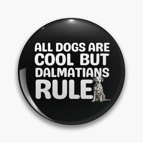 Item preview, Dalmatians Rule  designed and sold by TheAnimalZ00.
