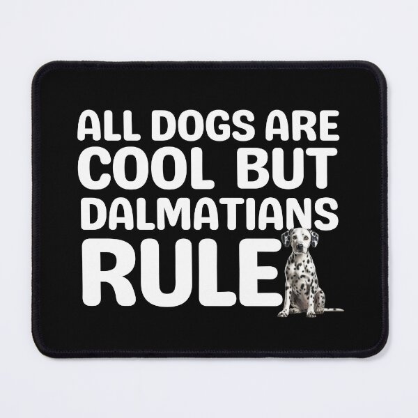 Item preview, Dalmatians Rule  designed and sold by TheAnimalZ00.