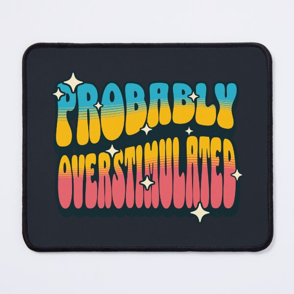 Item preview, Probably Overstimuated designed and sold by KloverDesigns.