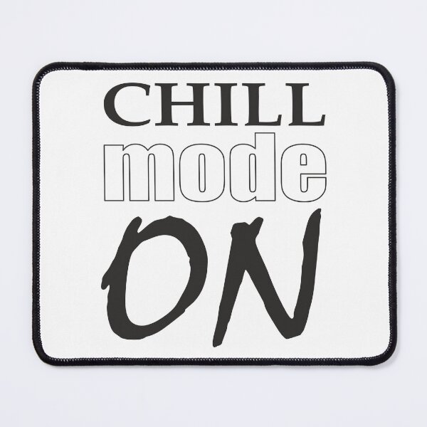 Item preview, Chill mode ON designed and sold by Aceofspace3000.