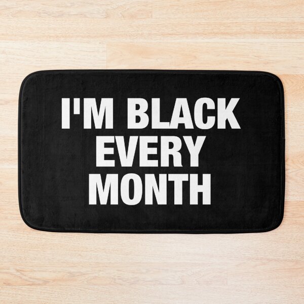 Item preview, I'm Black Every Month designed and sold by viunziameriza.