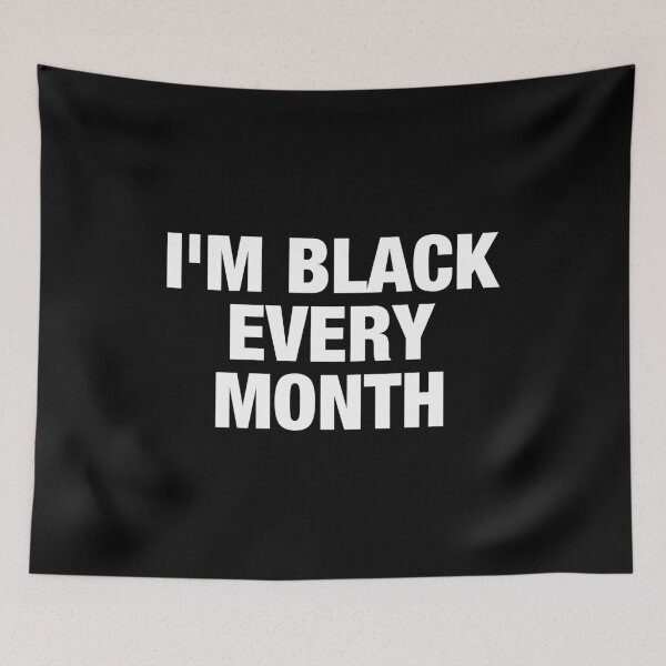 Item preview, I'm Black Every Month designed and sold by viunziameriza.