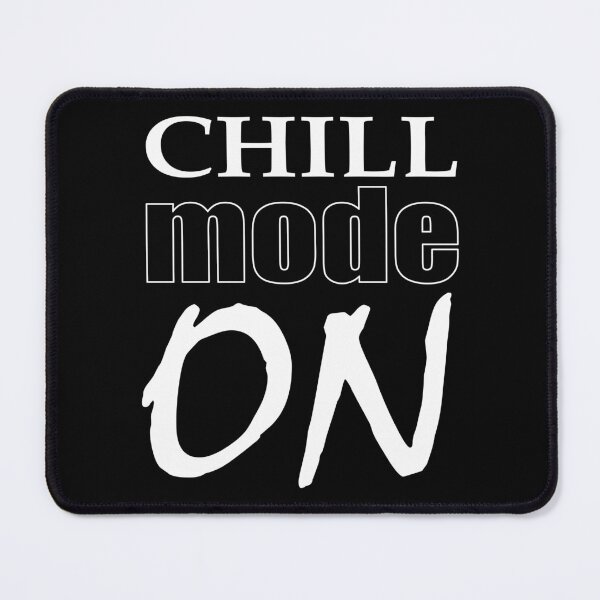 Item preview, Chill mode ON designed and sold by Aceofspace3000.