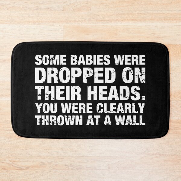 Item preview, Some Babies Were Dropped On Their Heads. You Were Clearly Thrown At A Wall designed and sold by viunziameriza.