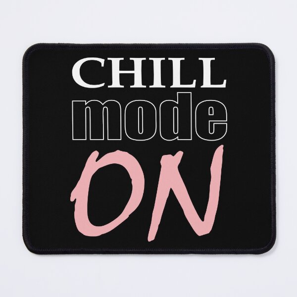 Item preview, Chill mode ON designed and sold by Aceofspace3000.