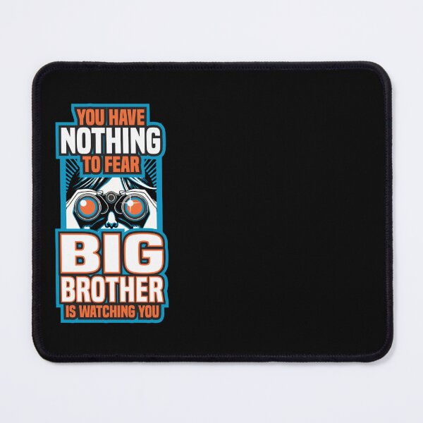 Item preview, You Have Nothing To Fear. Big Brother Is Watching You 5 - Privacy designed and sold by Vector-Artist.