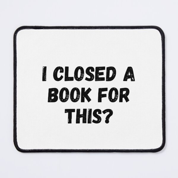 Item preview, I closed my book for this sticker and t-shirt for book nerds and bookworms designed and sold by crazymessygirl.