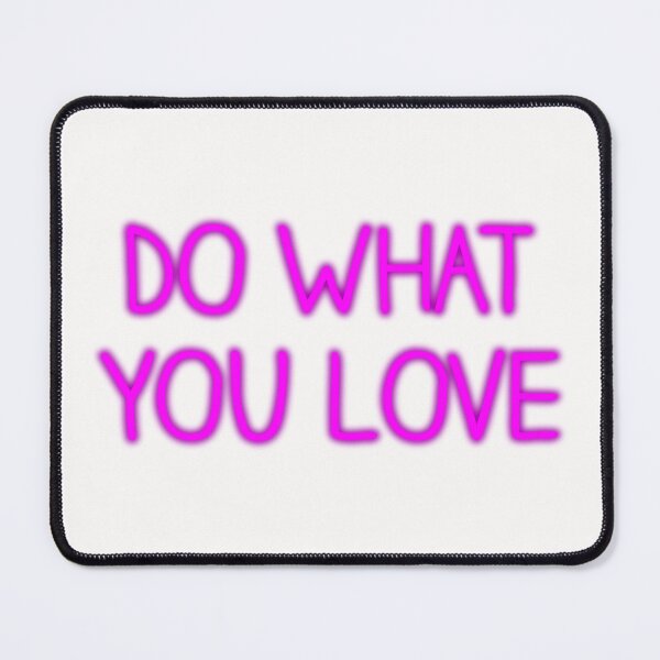 Item preview, DO WHAT YOU LOVE designed and sold by Lukars77.