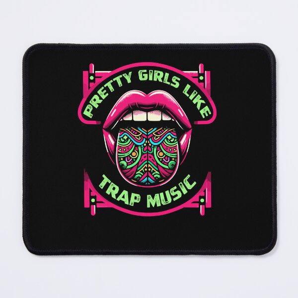 Item preview, Pretty Girls Like Trap Music Funny Techno EDM Festival designed and sold by Dressed For Duty.