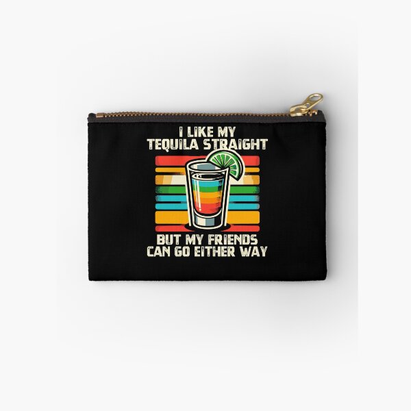 Item preview, I Like My Tequila Straight But My Friends Can Go Either Way designed and sold by Dressed For  Duty.