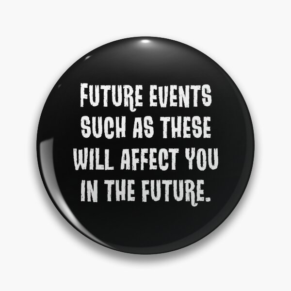 Item preview, Future Events Will Affect You In The Future designed and sold by Texterns.