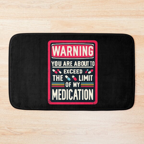 Item preview, Warning You Are About To Exceed The Limit Of My Medication designed and sold by Dressed For  Duty.