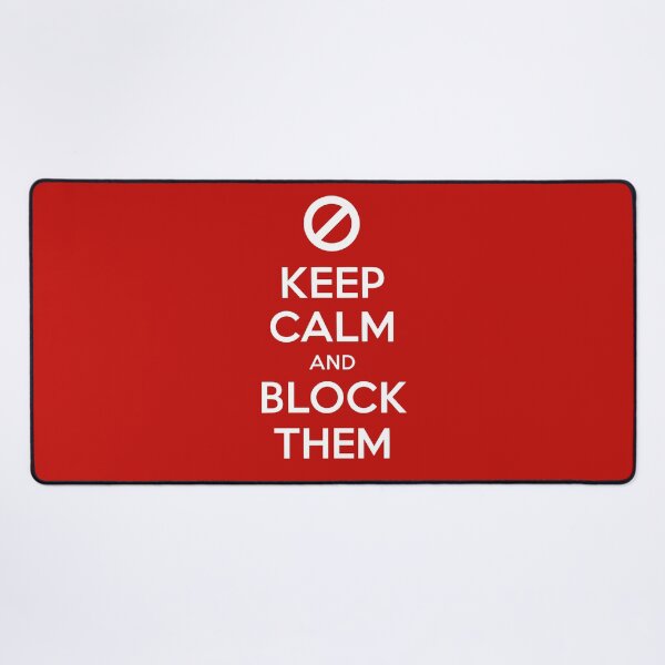 Item preview, Keep Calm and Block Them social media tech online online designed and sold by w1ckerman.