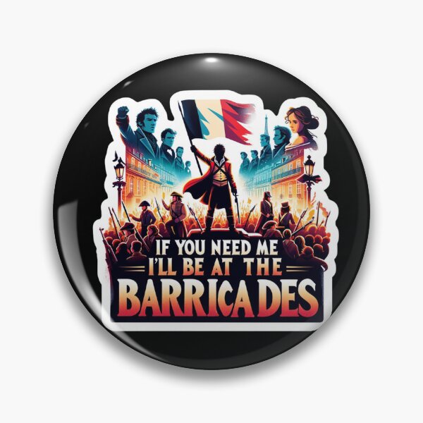 Item preview, Les Miserables If You Need Me I'll Be At The Barricades designed and sold by ArtfulDodger9.
