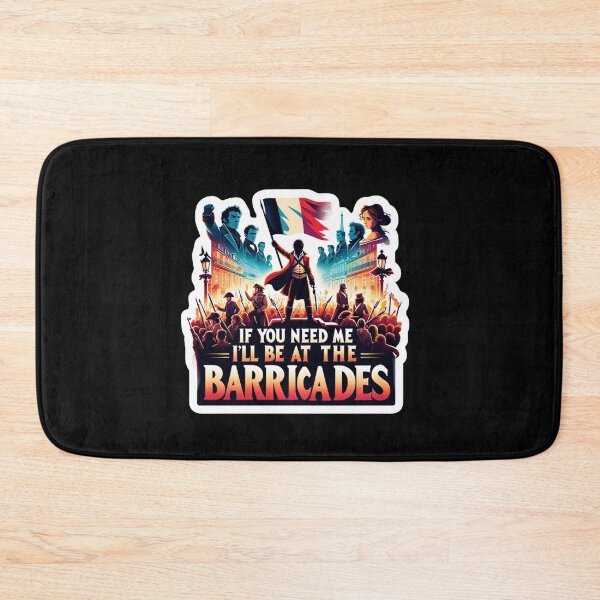 Item preview, Les Miserables If You Need Me I'll Be At The Barricades designed and sold by ArtfulDodger9.