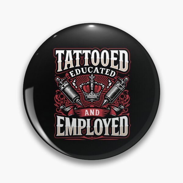 Item preview, Tattooed Educated And Employed Tattoos Body Piercing Day designed and sold by Dressed For  Duty.