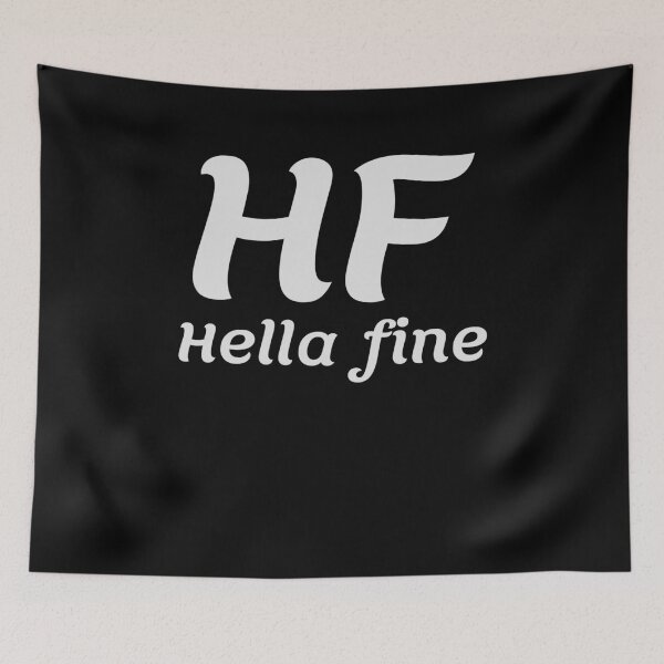 Item preview, Hella Fine HF Shirt Cool Quote T-Shirt Great Swag Gift Design designed and sold by Panda Branda.