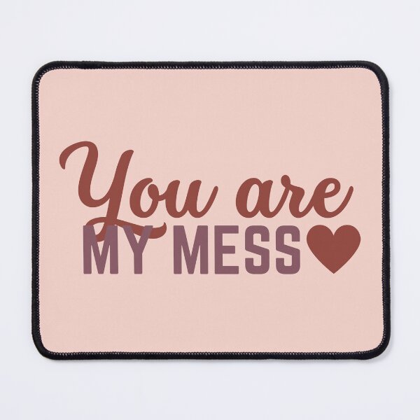 Item preview, But you’re my mess designed and sold by Megurix.