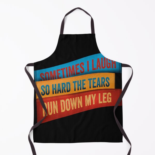 Item preview, Sometimes I laugh so hard the tears run down my leg designed and sold by HorizonDesignz.