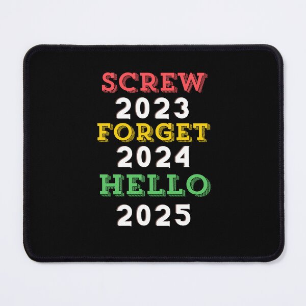 Item preview, Screw 2023 Forget 2024 Hello 2025 designed and sold by xPs Design.
