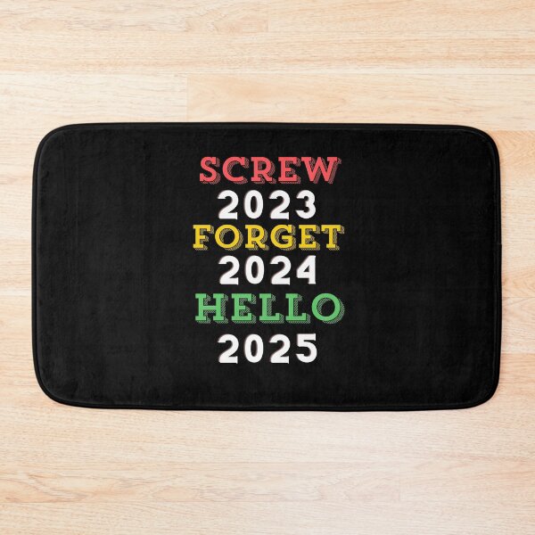 Item preview, Screw 2023 Forget 2024 Hello 2025 designed and sold by xPs Design.