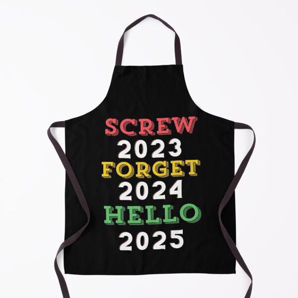 Item preview, Screw 2023 Forget 2024 Hello 2025 designed and sold by xPs Design.