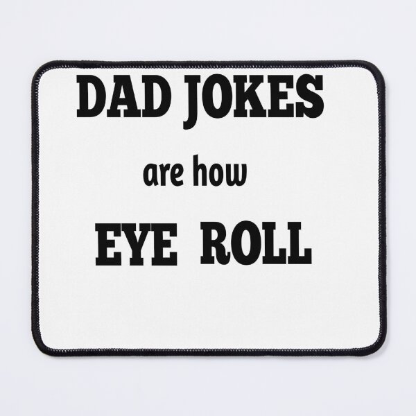 Item preview, dad jokes are how eye roll designed and sold by MKshoper.