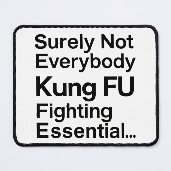 Item preview, Surely Not Everybody kung Fu Fighting Essential T-shirt/Hoody/Phone Case designed and sold by justforyou2024.