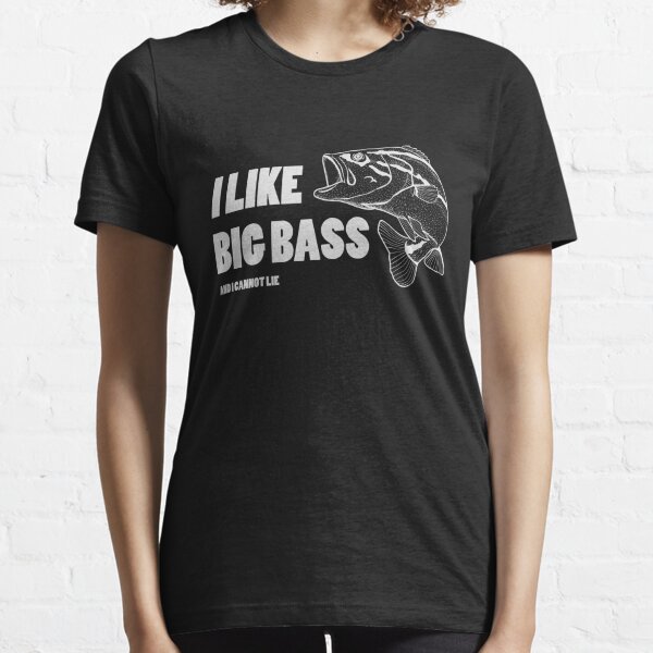  Bass Fishing I Like Big Bass And I Cannot Lie Angler Fisher  T-Shirt : Clothing, Shoes & Jewelry