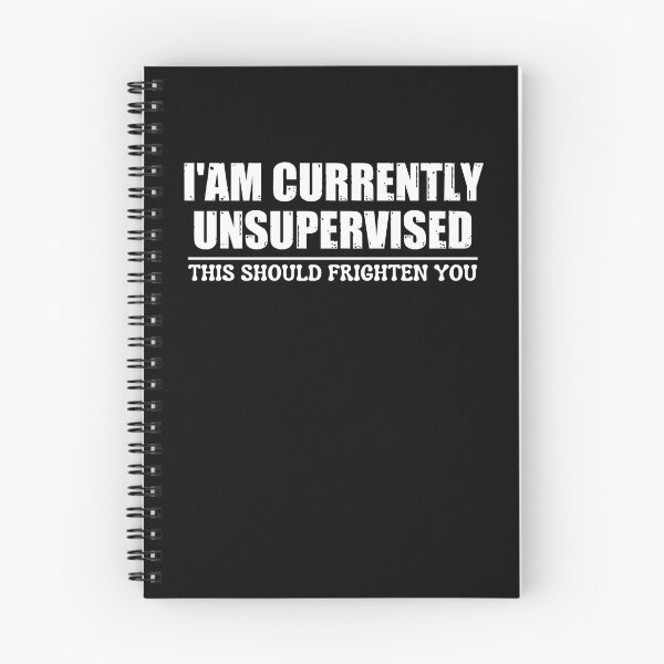 Item preview, I'am Currently Unsupervised This Should Frighten You designed and sold by rawaart1.