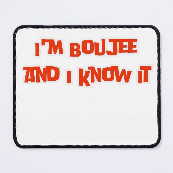 Item preview, I'm Boujee and I Know It designed and sold by rawaart1.