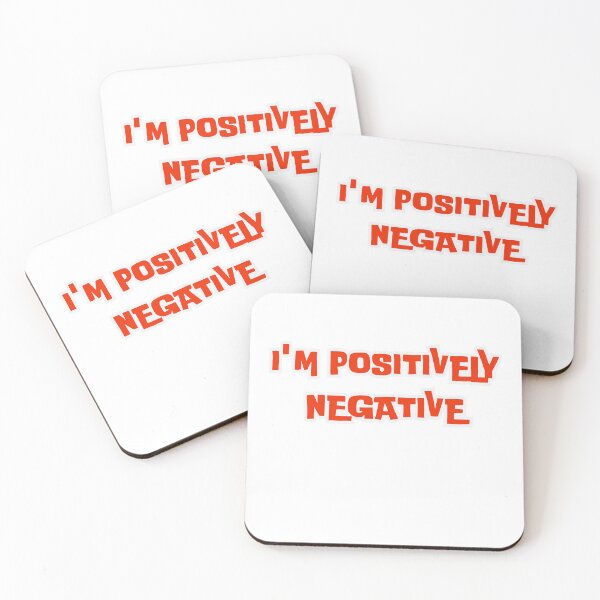 Item preview, I'M POSITIVELY NEGATIVE designed and sold by rawaart1.