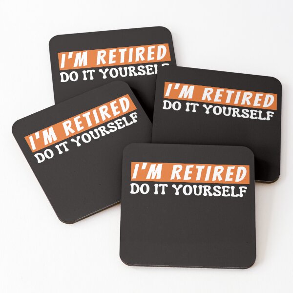 Item preview,  I'm Retired Do It Yourself designed and sold by rawaart1.