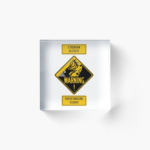 Cthonian Ahead - H P Lovecraft inspired tee - Cthulhu Mythos Acrylic Block