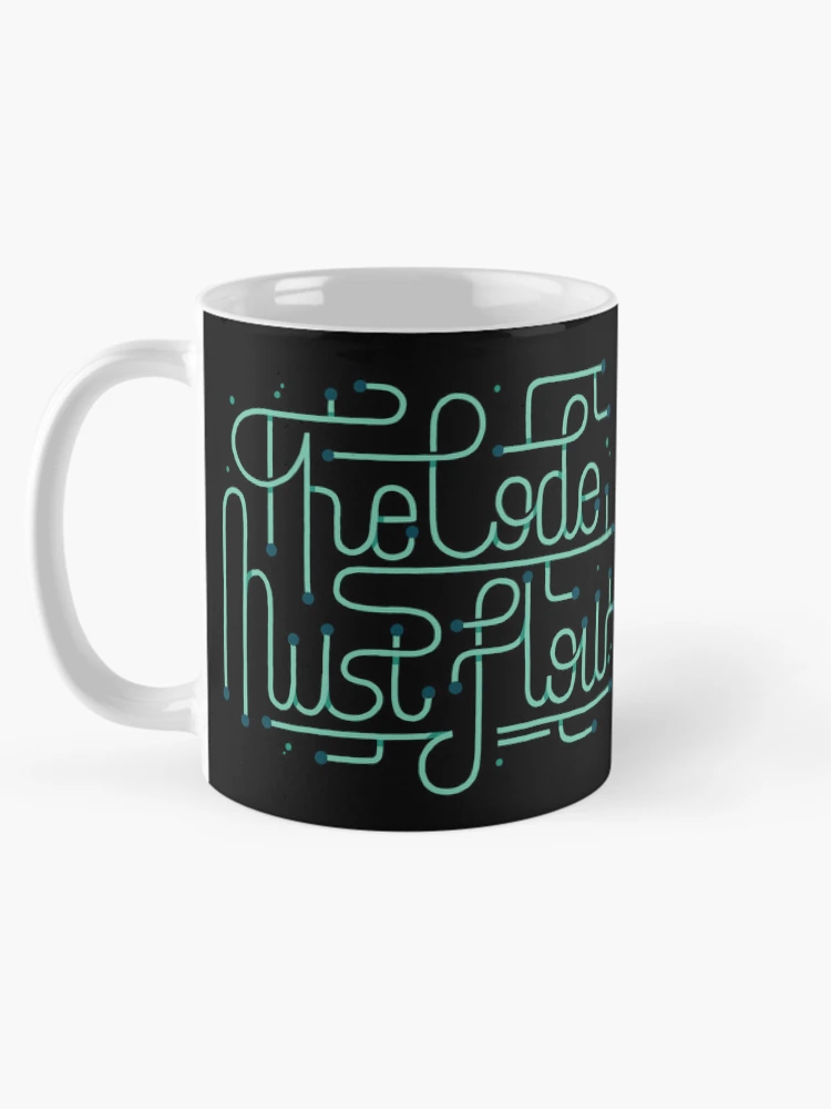 Thumbnail 5 of 6, Coffee Mug, Programming Coder Developer Code Must Flow Programmer print designed and sold by farhanhafeez.