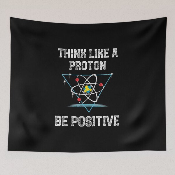 Item preview, Think Like A Proton Be Positive Quantum Physics Nerd Science design designed and sold by farhanhafeez.